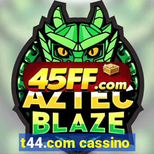 t44.com cassino